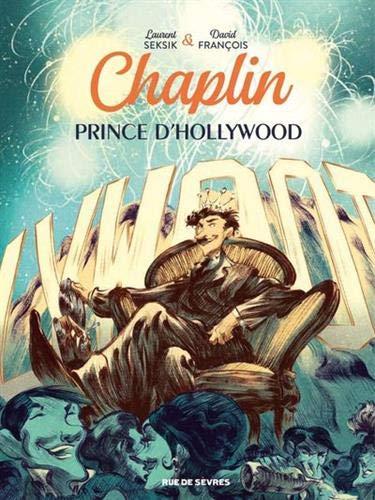 Chaplin. Vol. 2. Chaplin prince d'Hollywood