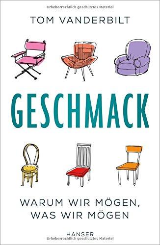 Geschmack: Warum wir mögen, was wir mögen