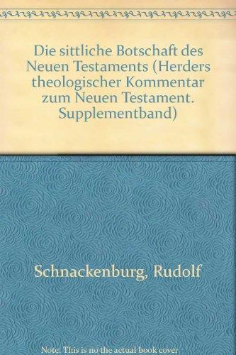 Herders theologischer Kommentar zum Neuen Testament: Die sittliche Botschaft des Neuen Testaments [1]: Band I: Von Jesus zur Urkirche