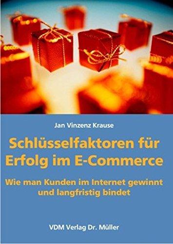 Schlüsselfaktoren für Erfolg im E-Commerce: Wie man Kunden im Internet gewinnt und langfristig bindet