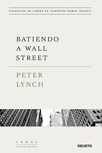 Batiendo a Wall Street : Peter Lynch con la colaboración de John Rothchild (Cobas Asset Management)