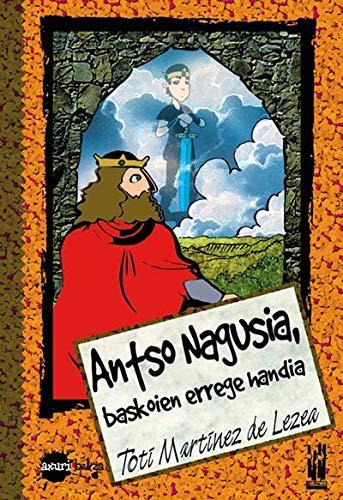 Antso Nagusia. Baskoien errege handia (AXURI BELTZA, Band 32)