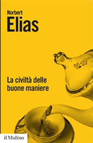 La civiltà delle buone maniere. Le trasformazioni dei costumi nel mondo aristocratico occidentale