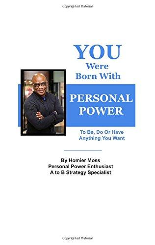 You Were Born With Personal Power: To Be, Do or Have Anything You Want