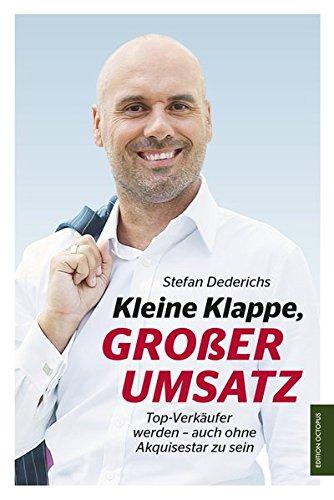 Kleine Klappe, großer Umsatz: Top-Verkäufer werden - auch ohne Akquisestar zu sein (Edition Octopus)