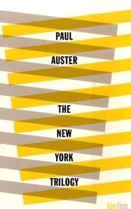 The New York Trilogy. 80th Birthday Edition: City of Glass / Ghosts / The Locked Room (Faber Firsts)