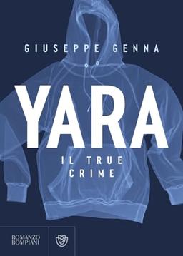 Yara. Il true crime (Narratori italiani)