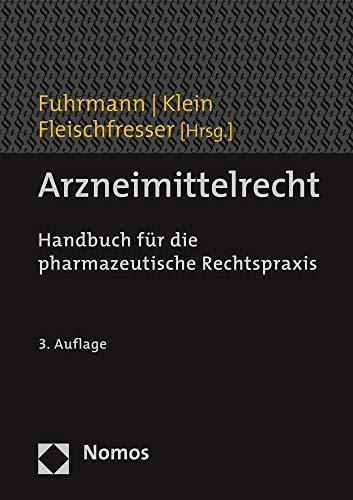 Arzneimittelrecht: Handbuch für die Rechtspraxis: Handbuch Fur Die Pharmazeutische Rechtspraxis