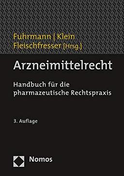 Arzneimittelrecht: Handbuch für die Rechtspraxis: Handbuch Fur Die Pharmazeutische Rechtspraxis