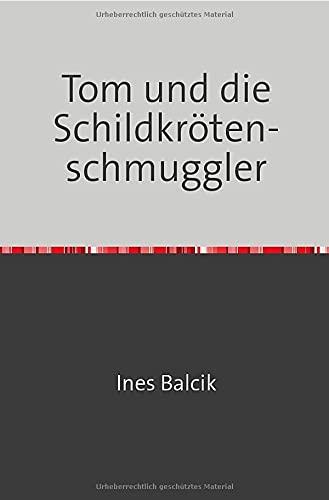 Tom und die Schildkrötenschmuggler: Abenteuerliche Ferien an der türkischen Küste