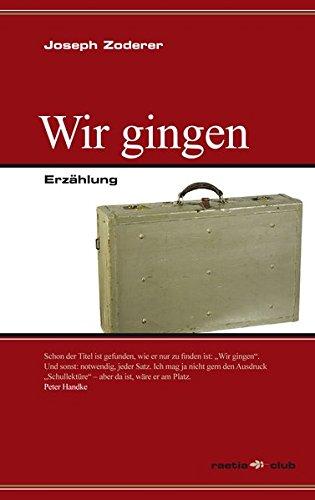 Wir gingen - Ce n'andammo: Erzählung - Racconto (Raetia Club)