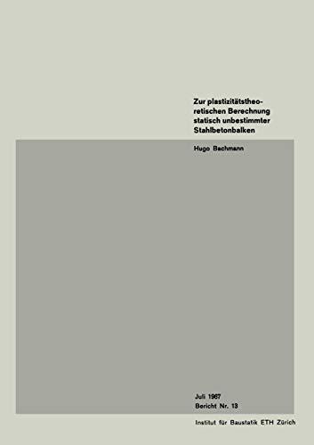 Zur plastizitätstheoretischen Berechnung statisch unbestimmter Stahlbetonbalken (Institut für Baustatik und Konstruktion, 13, Band 13)