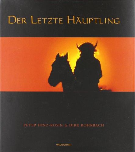 Der Letzte Häuptling: Begegnungen mit den Sioux