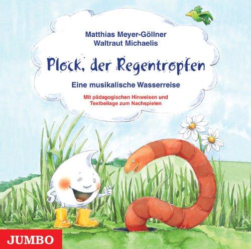 Plock, der Regentropfen. CD: Eine musikalische Wasserreise