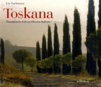 Toskana: Traumlandschaft im Herzen Italiens