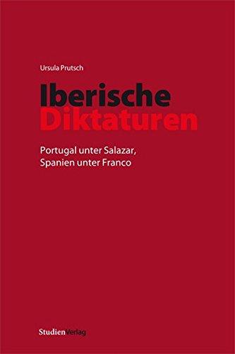 Iberische Diktaturen: Portugal unter Salazar, Spanien unter Franco