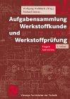 Aufgabensammlung Werkstoffkunde und Werkstoffprüfung