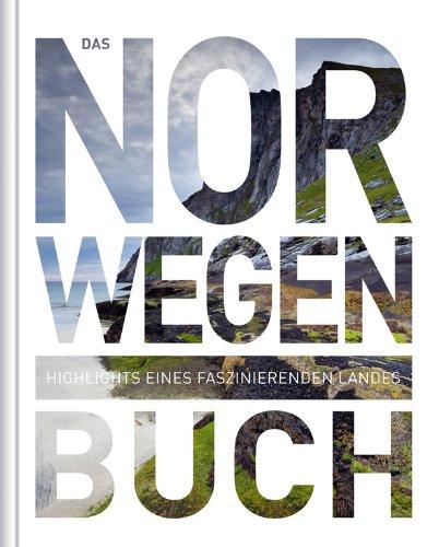 Das Norwegen Buch: Highlights eines faszinierenden Landes (KUNTH Das ... Buch. Highlights einer faszinierenden Stadt)