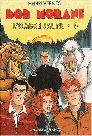 Bob Morane : l'Ombre jaune. Vol. 5