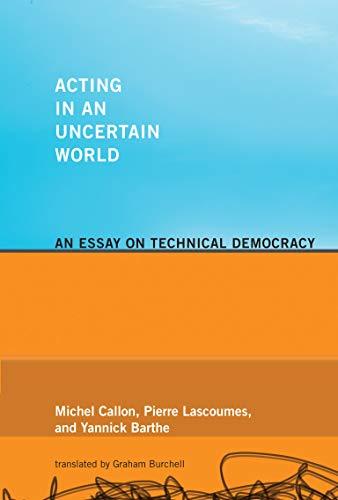 Acting in an Uncertain World: An Essay on Technical Democracy (Inside Technology)