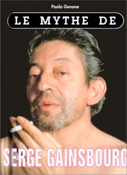 Le mythe de Serge Gainsbourg