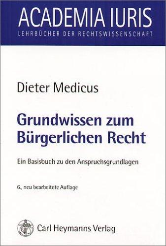 Grundwissen zum Bürgerlichen Recht. Ein Basisbuch zu den Anspruchsgrundlagen