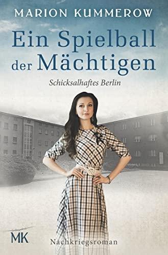 Ein Spielball der Mächtigen: Nachkriegsroman während der Berliner Luftbrücke (Schicksalhaftes Berlin)