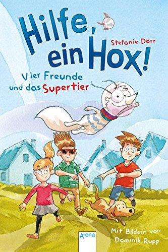 Hilfe, ein Hox!: Vier Freunde und das Supertier