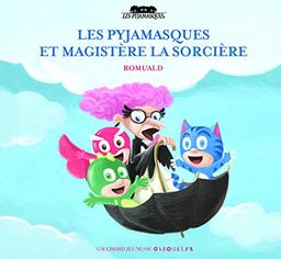 Les Pyjamasques. Vol. 16. Les Pyjamasques et Magistère la sorcière