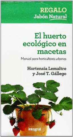 El huerto ecológico en macetas (INTEGRAL)