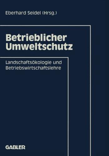 Betrieblicher Umweltschutz: Landschaftsökologie und Betriebswirtschaftslehre