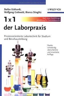 1 x 1 der Laborpraxis: Prozessorientierte Labortechnik für Studium und Berufsausbildung