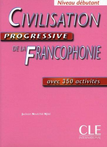 Civilisation progressive de la francophonie. Niveau débutant