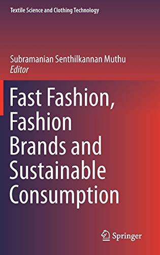 Fast Fashion, Fashion Brands and Sustainable Consumption (Textile Science and Clothing Technology)