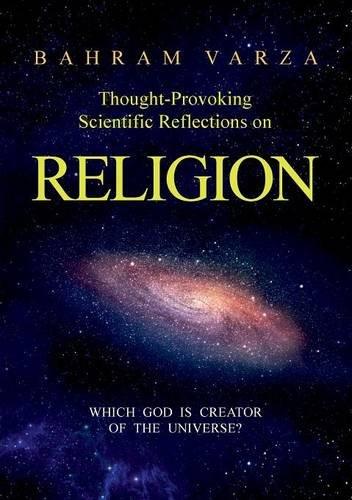 Thought-provoking Scientific Reflections on Religion: Which God is Creator of the Universe?