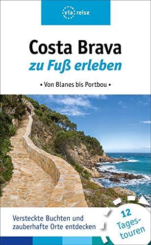 Costa Brava zu Fuß erleben