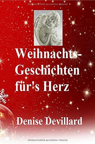 Weihnachts-Geschichten für's Herz: Geschichten für Erwachsene