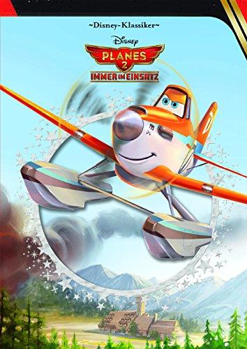 Planes 2: Immer im Einsatz: Das Buch zum neuen Disney-Abenteuer