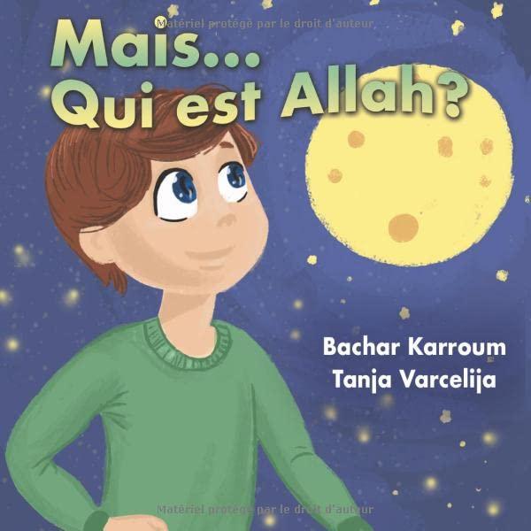 Mais...Qui est Allah?: (Islam pour enfants)