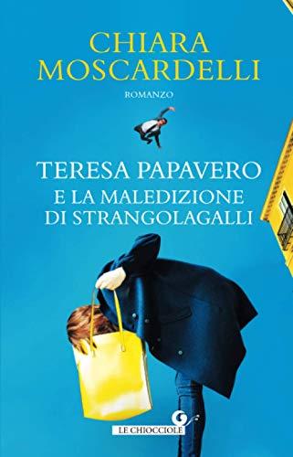 Teresa Papavero e la maledizione di Strangolagalli (Le Chiocciole)