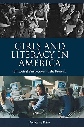 Girls and Literacy in America: Historical Perspectives to the Present (Childhood and Youth: Studies in Culture and History)