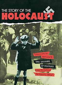 The Story of The Holocaust: The Story of the Holocaust