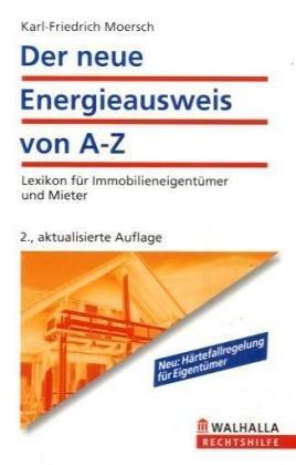 Der neue Energieausweis von A-Z: Lexikon für Immobilieneigentümer und; Walhalla Rechtshilfen