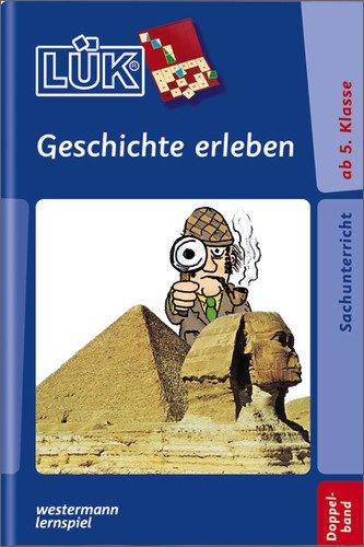 LÜK: Geschichte erleben Doppelband: von der Vorgeschichte bis zum Mittelalter: Von der Vorgeschichte bis zum Mittelalter. Ab Klasse 5