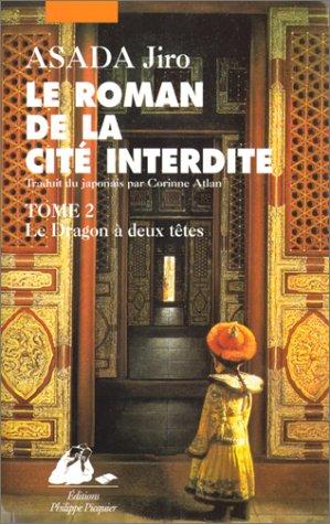 Le roman de la Cité interdite. Vol. 2. Le dragon à deux têtes