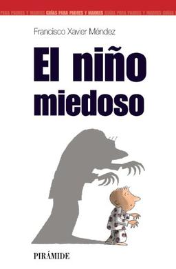 El niño miedoso (Guías para padres y madres)