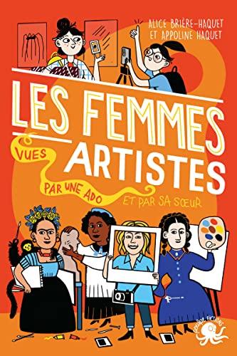 100 % bio. Les femmes artistes, vues par une ado et par sa soeur