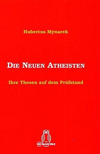 Die Neuen Atheisten: Ihre Thesen auf dem Prüfstand