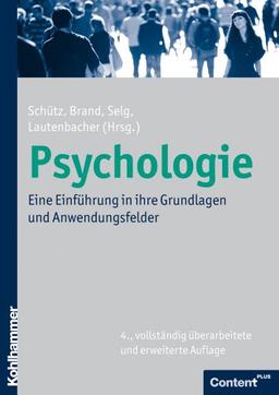 Psychologie; Eine Einführung in ihre Grundlagen und Anwendungsfelder