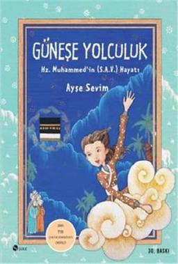 Günese Yolculuk: Hz. Muhammed S.A.Vin Hayati: Hz. Muhammed (s.a.v.)'in Hayatı